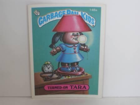 148a Turned-On TARA 1986 Topps Garbage Pail Kids Card